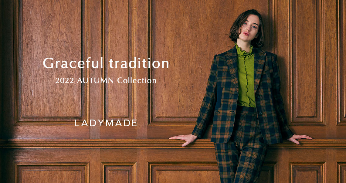 Graceful tradition 2022 AUTUMN Collection LADYMADE